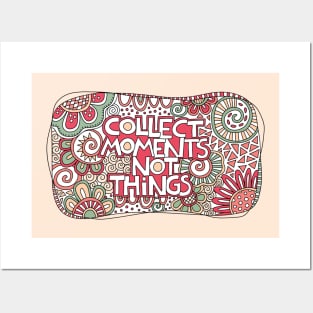 Collect moments not things Posters and Art